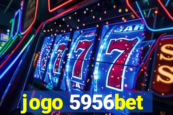jogo 5956bet